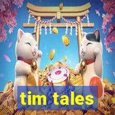 tim tales